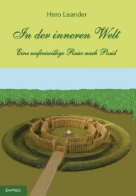 Title: In der inneren Welt: Eine unfreiwillige Reise nach Posid, Author: Hero Leander