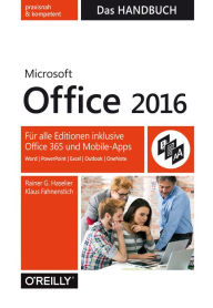 Title: Microsoft Office 2016 - Das Handbuch: Für alle Editionen inkl. Office 365 und Mobile-Apps, Author: Rainer Haselier