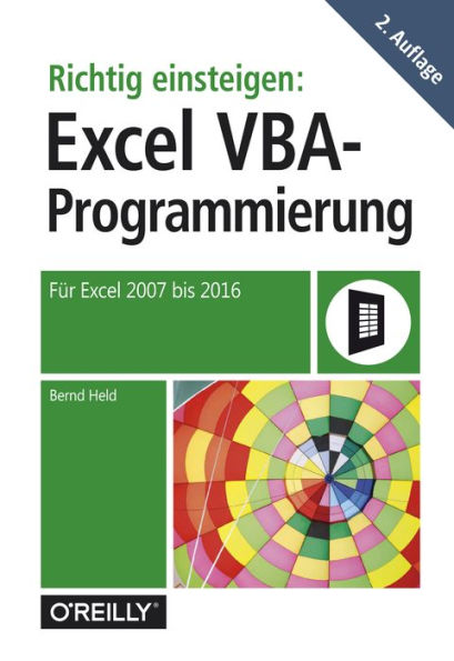 Richtig einsteigen: Excel VBA-Programmierung: Für Microsoft Excel 2007 bis 2016