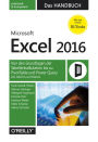 Microsoft Excel 2016 - Das Handbuch: Von den Grundlagen der Tabellenkalkulation bis zu PivotTable und Power Query