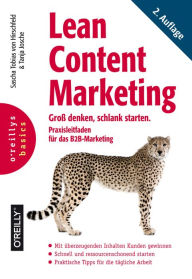 Title: Lean Content Marketing: Groß denken, schlank starten. Praxisleitfaden für das B2B-Marketing, Author: Sascha Tobias von Hirschfeld