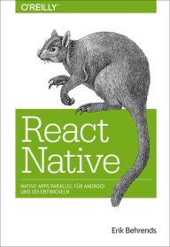 Title: React Native: Native Apps parallel für Android und iOS entwickeln, Author: Erik Behrends