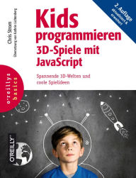 Title: Kids programmieren 3D-Spiele mit JavaScript, Author: Chris Strom