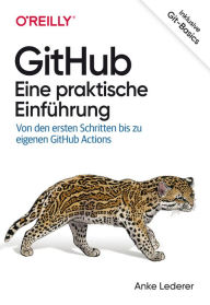 Title: GitHub - Eine praktische Einführung: Von den ersten Schritten bis zu eigenen GitHub Actions, Author: Anke Lederer