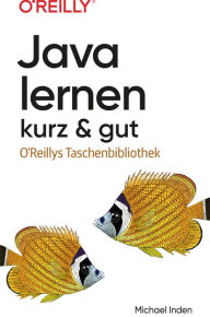 Title: Java lernen - kurz & gut, Author: Michael Inden