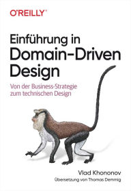 Title: Einführung in Domain-Driven Design: Von der Buisness-Strategie zum technischen Design, Author: Vlad Khononov