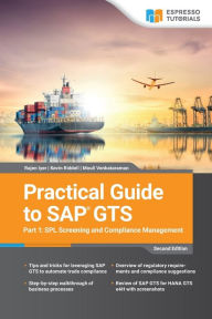 Title: Practical Guide to SAP GTS Part 1: SPL Screening and Compliance Management, Author: Kevin Riddell
