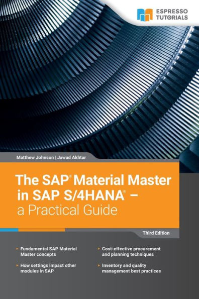 The SAP Material Master in SAP S/4HANA - a Practical Guide: 3rd edition