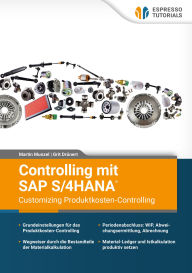 Title: Controlling mit SAP S/4HANA® - Customizing Produktkosten-Controlling, Author: Grit Drünert