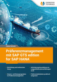 Title: Präferenzmanagement mit SAP GTS edition for SAP HANA, Author: Fabian Geissler