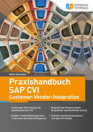 Title: Praxishandbuch SAP CVI Customer-Vendor-Integration, Author: Robin Schneider