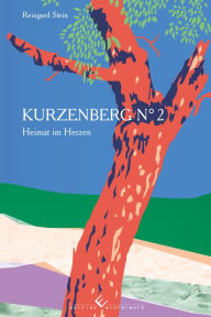 Title: Kurzenberg No 2: Heimat im Herzen, Author: Reingard Stein