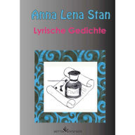 Title: Lyrische Gedichte, Author: Anna Lena Stan