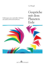 Title: Gespräche mit dem Planeten Erde: Erfahrungen eines spirituellen Mediums mit anderen Bewusstseinsebenen, Author: Ute Wimpff