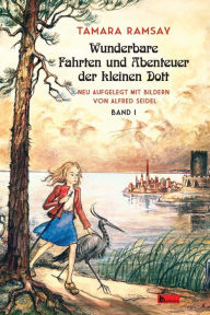 Title: Wunderbare Fahrten und Abenteuer der kleinen Dott. Band 1: Band I, Author: Tamara Ramsay