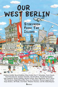 Title: Our West Berlin: Storybook From The Island, Author: Ralph Blumenthal