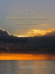 Title: Buchstabiere Gerechtigkeit, Author: Friedhelm Marciniak