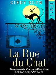 Title: La Rue du Chat, Author: Cindy Blum