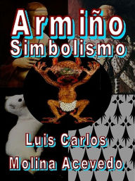 Title: Armiño: Simbolismo, Author: Luis Carlos Molina Acevedo
