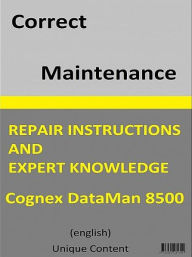Title: Correct Maintenance - Cognex DataMan 8500, Author: Unique Content