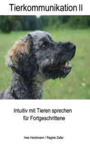 Title: Tierkommunikation II: Intuitiv mit Tieren sprechen für Fortgeschrittene, Author: Ines Heckmann