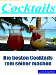 Title: Cocktails, Author: Dana Knechter