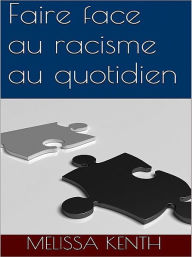 Title: Faire face au racisme au quotidien, Author: Gabriel CapellÃ