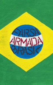 Title: Farsa Armada Brasil, Author: Lisa Anne Cullen