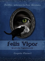 Title: Felis Vigor, Author: Angela Planert