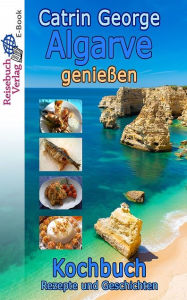 Title: Algarve genießen, Author: Martin Kusch