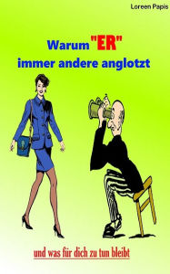 Title: Warum ER immer andere anglotzt, Author: Loreen Papis