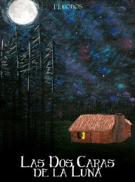 Title: Las dos caras de la luna, Author: J.J Lobos