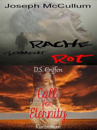 Title: Rache schmeckt rot & Call for Eternity, Author: Tony Rousmaniere PhD