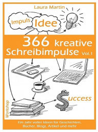 Title: 366 kreative Schreibimpulse Vol.1, Author: Laura Martin