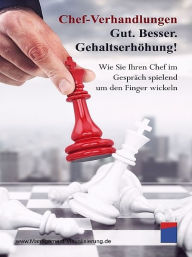 Title: Chef-Verhandlungen: Gut. Besser. Gehaltserhöhung!, Author: Institut für ManagementVisualisierung