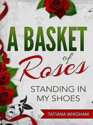 Title: A Basket of Roses, Author: Tatiana Whigham