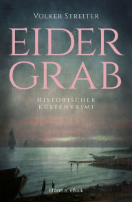 Title: Eidergrab, Author: Volker Streiter