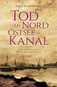 Title: Tod am Nord-Ostseekanal, Author: Anja Marschall