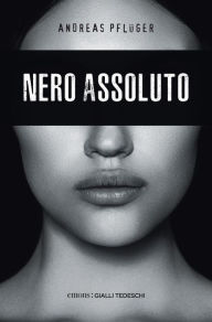 Title: Nero Assoluto, Author: Andreas Pflüger