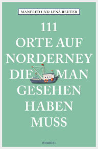 Title: 111 Orte auf Norderney, die man gesehen haben muss: Reiseführer, Author: Manfred Reuter