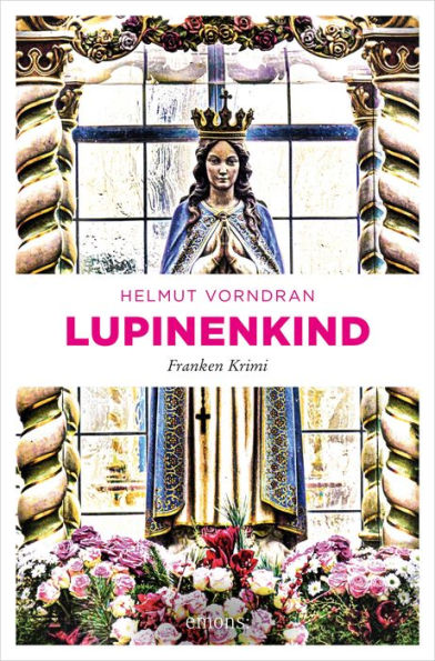 Lupinenkind: Franken Krimi