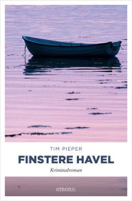 Title: Finstere Havel: Kriminalroman, Author: Tim Pieper