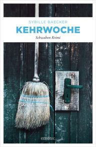 Title: Kehrwoche: Schwaben Krimi, Author: Sybille Baecker