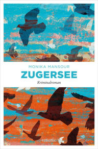 Title: Zugersee, Author: Monika Mansour