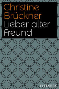 Title: Lieber alter Freund: Briefe, Author: Christine Brückner