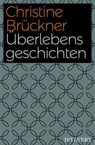 Title: Überlebensgeschichten, Author: Christine Brückner