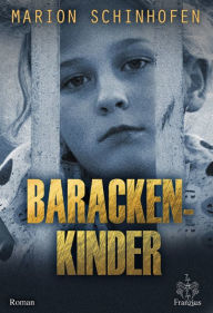 Title: Barackenkinder, Author: Marion Schinhofen