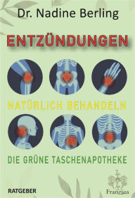 Title: Entzündungen natürlich behandeln: Die grüne Taschenapotheke, Author: Nadine Berling