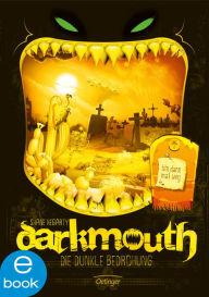 Title: Darkmouth - Die dunkle Bedrohung: Band 4, Author: Shane Hegarty