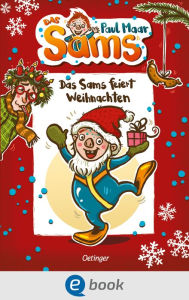 Title: Das Sams 9. Das Sams feiert Weihnachten: Der Kinderbuch-Klassiker, modern und farbig illustriert von Nina Dulleck für Kinder ab 7 Jahren, Author: Paul Maar